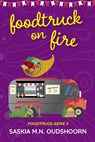Foodtruck on Fire - Saskia M.N. Oudshoorn - 9789020553659