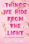 Things we hide from the light - Lucy Score - 9789020553710