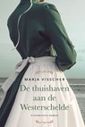 De thuishaven aan de Westerschelde - Marja Visscher - 9789020554601
