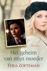 Het geheim van mijn moeder - Thea Zoeteman - 9789020555301