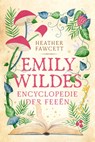 Emily Wildes encyclopedie der feeën - Heather Fawcett - 9789020556674