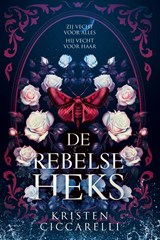 De rebelse heks, Kristen Ciccarelli -  - 9789020558395