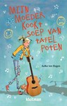 Mijn moeder kookt soep van tafelpoten - Aefke ten Hagen - 9789020624861