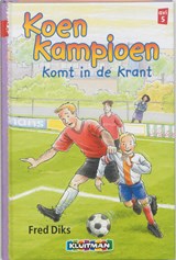 Koen Kampioen komt in de krant, Fred Diks -  - 9789020648331