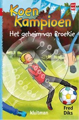 Koen Kampioen. Het geheim van Broekie, Fred Diks -  - 9789020648652