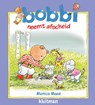 Bobbi neemt afscheid - Monica Maas - 9789020683448