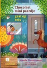 Choco het mini paardje gaat op reis - Nicolle Christiaanse - 9789020693386