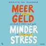 Meer geld, minder stress - Charlotte Van Brabander - 9789020917529