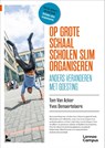 Op grote schaal scholen slim organiseren - Tom Van Acker ; Yves Demaertelaere - 9789020926354