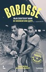 Bobosse: mijn zoektocht naar de soigneur van Coppi - Frederik Backelandt - 9789020951882