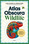 Atlas Obscura Wildlife - Cara Giaimo ; Joshua Foer - 9789020951912