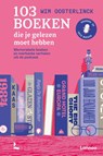 103 boeken die je gelezen moet hebben - Wim Oosterlinck - 9789020961034