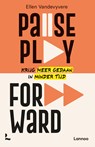 Pause, play, forward - Ellen Vandevyvere - 9789020988864