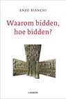 Waarom bidden, hoe bidden? - BIANCHI - 9789020992465
