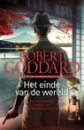 Het einde van de wereld - Robert Goddard - 9789021028187