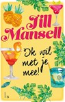 Ik wil met je mee! - Jill Mansell - 9789021029214