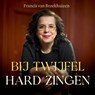 Bij twijfel hard zingen - Francis van Broekhuizen - 9789021030586