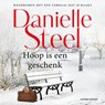 Hoop is een geschenk - Danielle Steel - 9789021047966