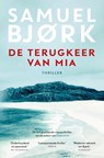 De terugkeer van Mia - Samuel Bjork - 9789021049175