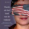 Vlucht uit het land van de vrijheid - Anna Meijerink - 9789021051826