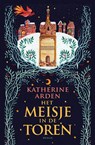 Het meisje in de toren - Katherine Arden - 9789021062112