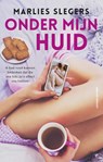 Onder mijn huid - Marlies Slegers - 9789021064529