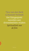 Het filmgesprek: woorden aan droombeelden wijden - Tjeu van den Berk ; Marjeet Verbeek - 9789021144467