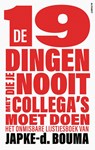 De 19 dingen die je nooit met collega's moet doen - Japke-d. Bouma - 9789021340609