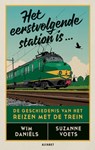 Het eerstvolgende station is... - Wim Daniëls ; Suzanne Voets - 9789021343341