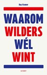Waarom Wilders wél wint - Roy Kramer - 9789021343730