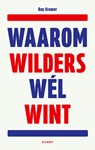 Waarom Wilders wél wint - Roy Kramer - 9789021343747