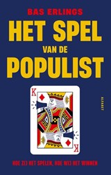 Het spel van de populist, Bas Erlings -  - 9789021344348