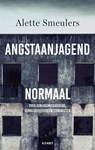 Angstaanjagend normaal - Alette Smeulers - 9789021344744