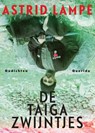 De taiga zwijntjes - Astrid Lampe - 9789021400440