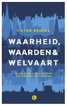 Waarheid, waarden & welvaart - Victor Broers - 9789021401874