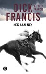 Nek aan nek - Dick Francis ; Felix Francis - 9789021402635