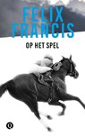 Op het spel - Felix Francis - 9789021402659
