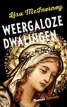 Weergaloze dwalingen - Lisa McInerney - 9789021404882