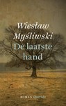 De laatste hand - Wieslaw Mysliwski - 9789021406206