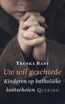 Uw wil geschiede - Truska Bast - 9789021406718