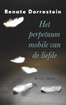 Het perpetuum mobile van de liefde - Renate Dorrestein - 9789021406749