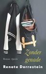 Zonder genade - Renate Dorrestein - 9789021406800