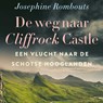 De weg naar Cliffrock Castle - Josephine Rombouts - 9789021424392