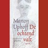 De ochtend valt - Manon Uphoff - 9789021424446