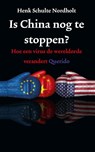 Is China nog te stoppen? - Henk Schulte Nordholt - 9789021425863