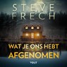 Wat je ons hebt afgenomen - Steve Frech - 9789021430348