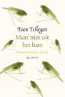 Maar niet uit het hart - Toon Tellegen - 9789021434490