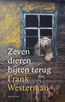 Zeven dieren bijten terug - Frank Westerman - 9789021437040