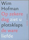 Op zekere dag ziet u plotsklaps de ware liefde - Wim Hofman - 9789021437293