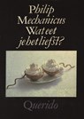 Wat eet je het liefst? - Philip Mechanicus - 9789021445397